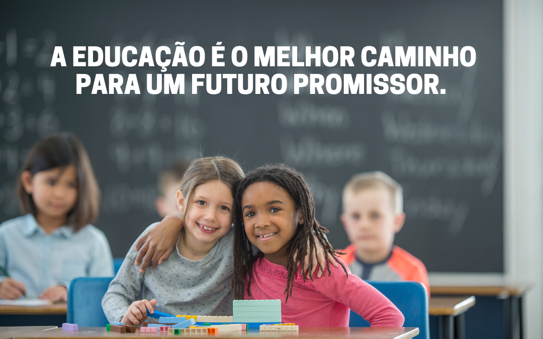 A educação é o melhor caminho para um futuro promissor.