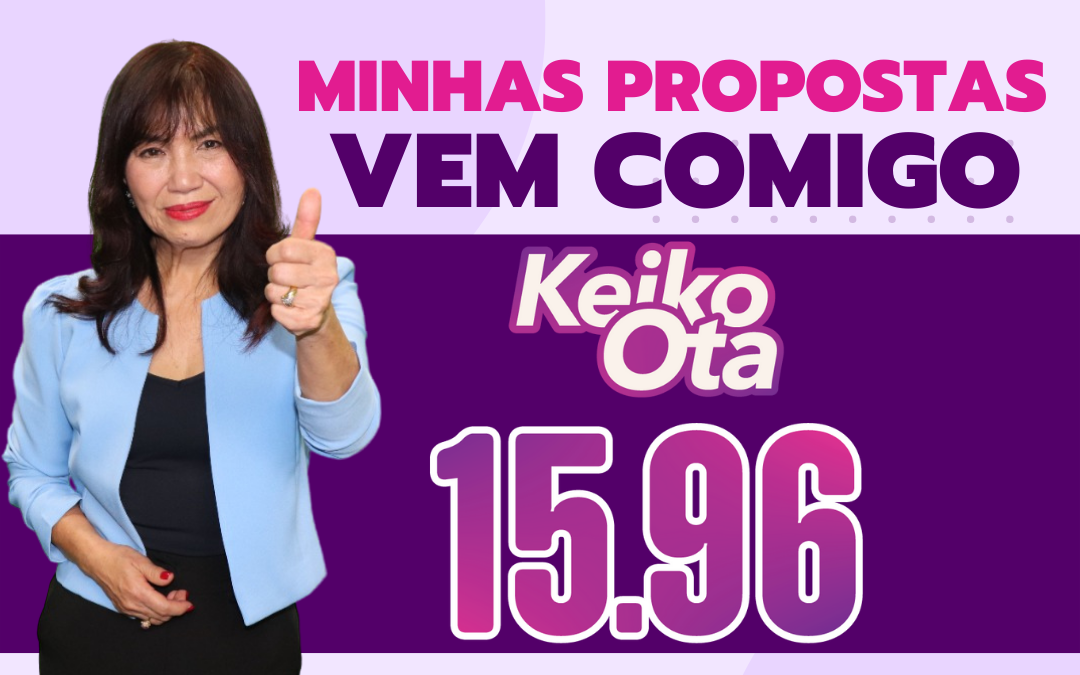 Motivos para Votar em Keiko Ota 15.96